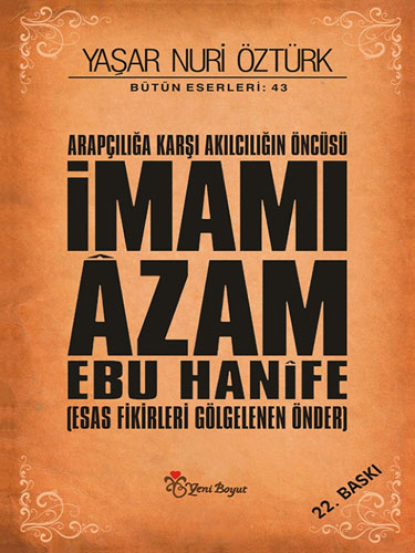 İmamı Azam Ebu Hanife - Yaşar Nuri Öztürk