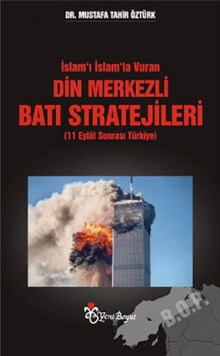 Din Merkezli Batı Stratejileri Yaşar Nuri Öztürk