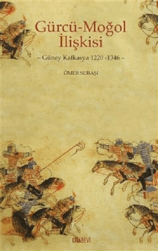 Gürcü - Moğol İlişkisi Ömer Subaşı