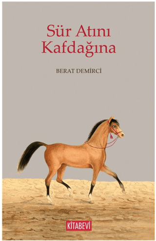 Sür Atını Kafdağına Berat Demirci