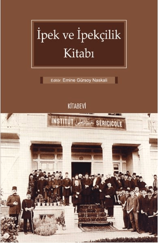 İpek ve İpekçilik Kitabı Emine Gürsoy Naskali