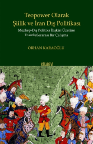 Teopower Olarak Şiilik ve İran Dış Politikası Orhan Karaoğlu