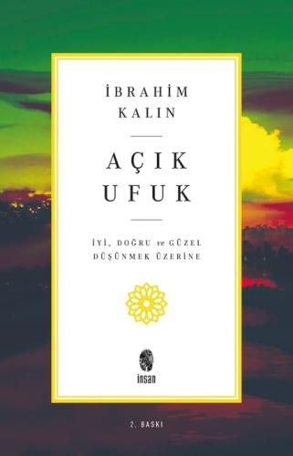Açık Ufuk İyi, Doğru ve Güzel Düşünmek Üzerine