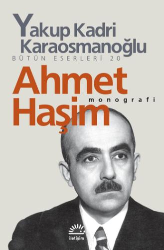 Ahmet Haşim Yakup Kadri Karaosmanoğlu