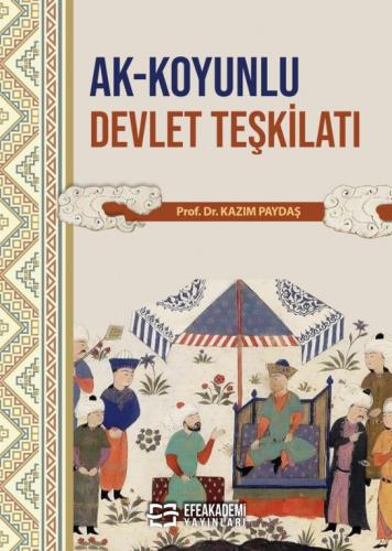 AK-KOYUNLU DEVLET TEŞKİLATI Kazım PAYDAŞ