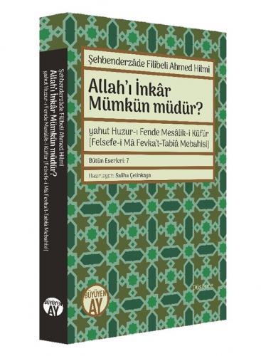 Allah'ı İnkâr Mümkün müdür? Şehbenderzade Filibeli Ahmed Hilmi