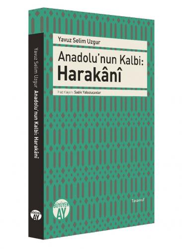 Anadolu'nun Kalbi - Harakânî Sadık Yalsızuçanlar