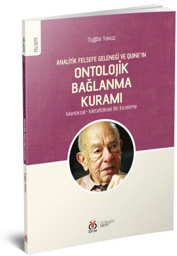 Analitik Felsefe Geleneği ve Quine'ın Ontolojik Bağlanma Kuramı Tuğba 