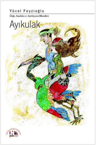 Ayıkulak - Doğu Anadolu ve Azerbaycan Masalları