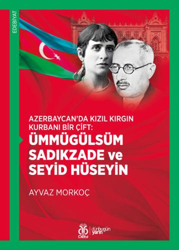 Azerbaycan'da Kızıl Kırgın Kurbanı Bir Çift: Ümmügülsüm Sadıkzade ve S
