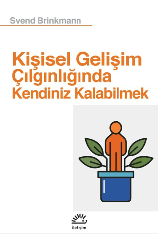 Kişisel Gelişim Çılgınlığında Kendiniz Kalabilmek