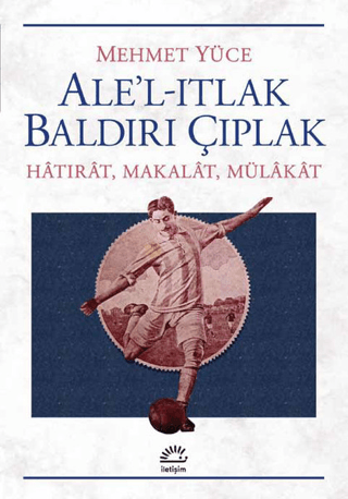 Ale’l-Itlak Baldırı Çıplak