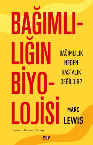 Bağımlılığın Biyolojisi Marc Lewis