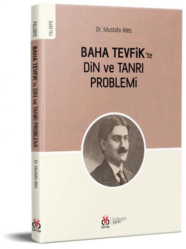 Baha Tevfik'te Din ve Tanrı Problemi Mustafa Ateş