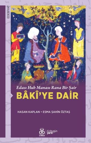 Bâkî’ye Dair Hasan Kaplan, Esma Şahin Öztaş
