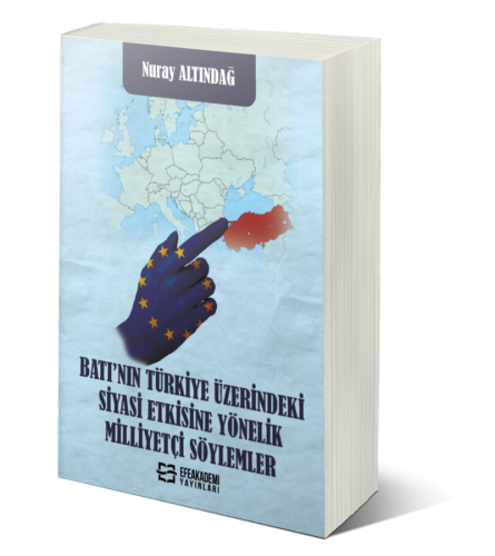 Batı'nın Türkiye Üzerindeki Siyasi Etkisine Yönelik Milliyetçi Söyleml