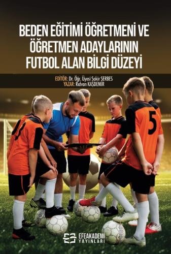 Beden Eğitimi Öğretmeni ve Öğretmen Adaylarının Futbol Alan Bilgi Düze