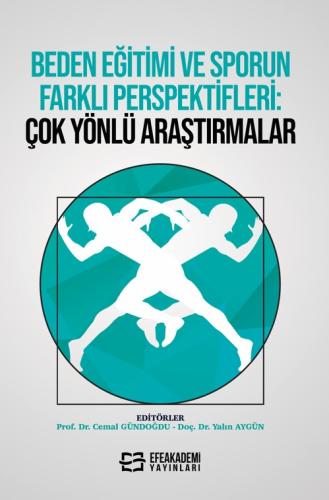 BEDEN EĞİTİMİ VE SPORUN FARKLI PERSPEKTİFLERİ: Çok Yönlü Araştırmalar 