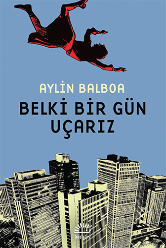 Belki Bir Gün Uçarız Aylin Balboa