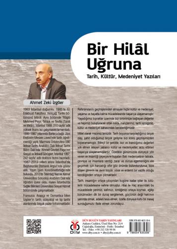 Bir Hilal Uğruna (Tarih, Kültür, Medeniyet Yazıları) Ahmet Zeki İzgöer