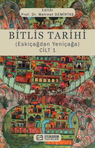 Bitlis Tarihi (Eskiçağdan Yeniçağa) Cilt 1 Mehmet Demirtaş