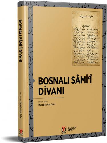 Bosnalı Sâmi‘î Divanı Mustafa Sefa Çakır