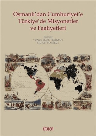 Osmanlı’dan Cumhuriyete Türkiye’de Misyonerler ve Faaliyetleri Kolekti