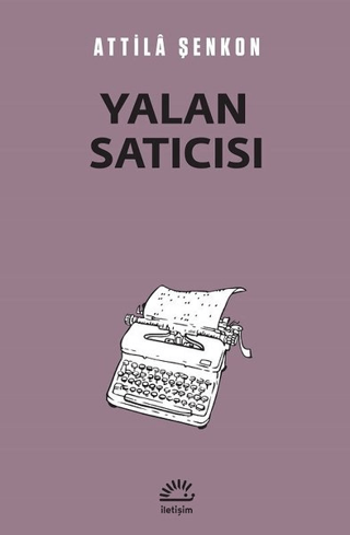 Yalan Satıcısı Attila Şenkon