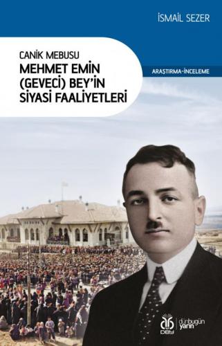 Canik Mebusu Mehmet Emin (Geveci) Bey'in Siyasi Faaliyetleri İsmail Se