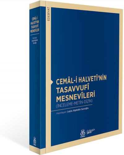 Cemâl-i Halvetî'nin Tasavvufî Mesnevîleri Leyla Alptekin Sarıoğlu