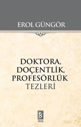 Doktora Doçentlik Profesörlük Tezleri