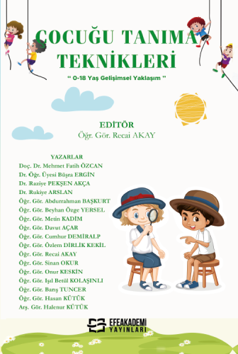 Çocuğu Tanıma Teknikleri (0-18 Yaş Gelişimsel Yaklaşım) Recai AKAY