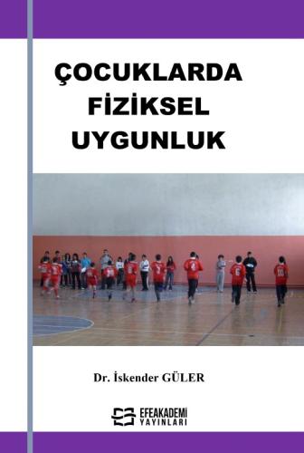 Çocuklarda Fiziksel Uygunluk İskender GÜLER
