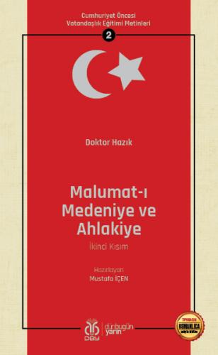 Cumhuriyet Öncesi Vatandaşlık Eğitimi Metinleri 2: Malumat-ı Medeniye 