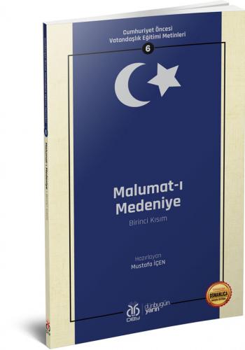 Cumhuriyet Öncesi Vatandaşlık Eğitimi Metinleri 6: Malumat-ı Medeniye 