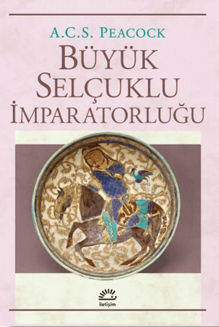 Büyük Selçuklu İmparatorluğu A. C. S. Peacock