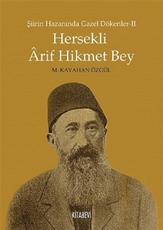 Şiirin Hazanında Gazel Dökenler 2 - Hersekli Arif Hikmet Bey M. Kayaha