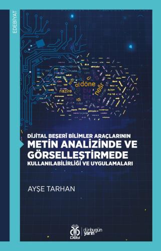 Dijital Beşerî Bilimler Araçlarının Metin Analizinde ve Görselleştirme