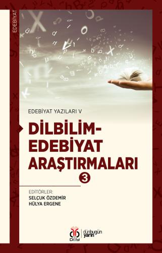 Dilbilim-Edebiyat Araştırmaları 3 Selçuk Özdemir, Hülya Ergene