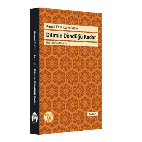 Dilimin Döndüğü Kadar Kemâl Edîb Kürkçüoğlu