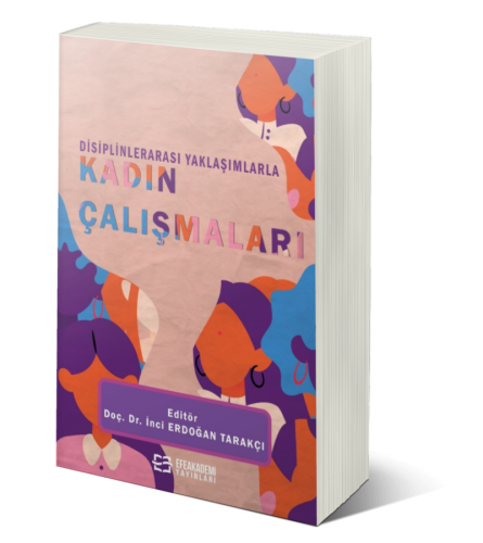 Disiplinlerarası Yaklaşımlarla Kadın Çalışmaları İnci ERDOĞAN TARAKÇI