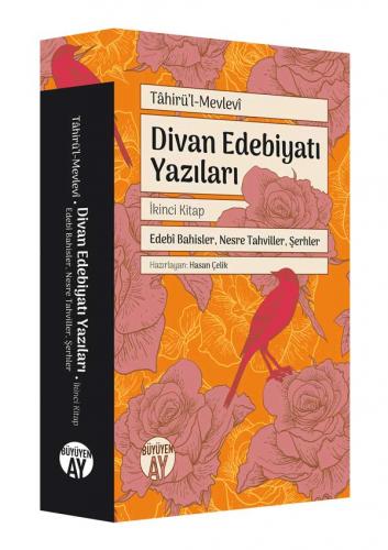 Divan Edebiyatı Yazıları / Edebî Bahisler, Nesre Tahviller, Şerhler Tâ