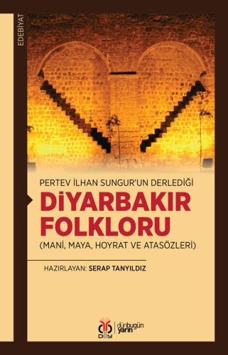 Pertev İlhan Sungur’un Derlediği Diyarbakır Folkloru Serap Tanyıldız