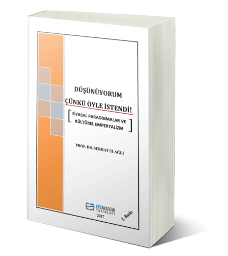 Düşünüyorum Çünkü Öyle İstendi Siyasal Paradigmalar Ve Kültürel Emperyalizm