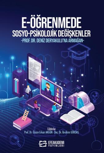 E-ÖĞRENMEDE SOSYO-PSİKOLOJİK DEĞİŞKENLER -Prof. Dr. Deniz DERYAKULU'na