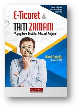 E-Ticaret & Tam Zamanı: Yapay Zeka Destekli E-Ticaret Projeleri