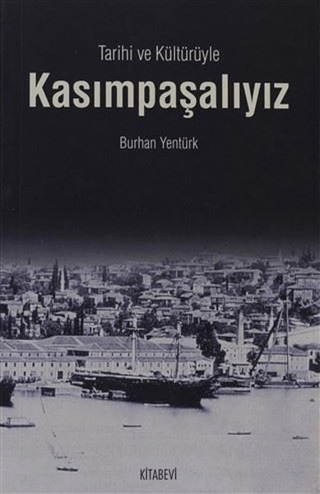 Tarihi ve Kültürüyle Kasımpaşalıyız Burhan Yentürk