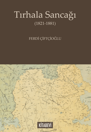 Tırhala Sancağı (1821 - 1881) Ferdi Çiftçioğlu
