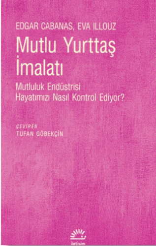 Mutlu Yurttaş İmalatı Eva Illouz , Edgar Cabanas