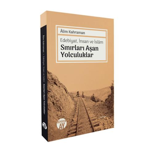 Edebiyat, İnsan ve İslâm Sınırları Aşan Yolculuklar